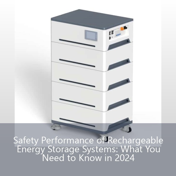 Safety Performance of Rechargeable Energy Storage Systems: What You Need to Know in 2024
